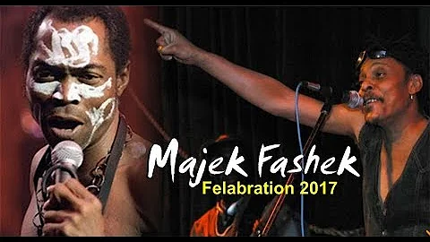 MAJEK FASHEK  |  FELABRATION 2017