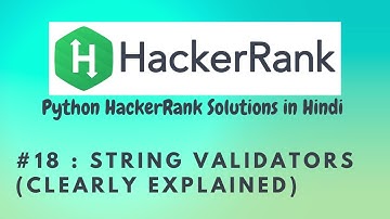 #18 Hackerrank : String Validators | Python HackerRank Solutions in Hindi | #python #hackerrank