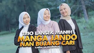 Trio Lansek Manih - Manga Jando Nan Bujang Cari (Official Music Video)