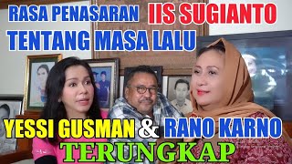 ROMANTIKA HUBUNGAN MANIS MASA REMAJA YESSY GUSMAN DAN RANO KARNO  TERUNGKAP OLEH IIS SUGIANTO