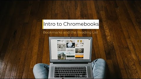 Intro to Chromebooks: Bookmarks and the Reading List