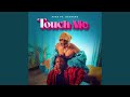 Touch me feat kanyere