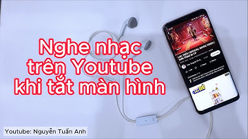 Cách nghe nhạc trên Youtube khi tắt màn hình