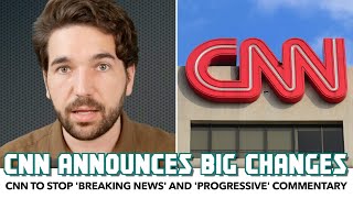 CNN Announces Big Changes