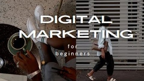Digital Marketing for Beginners: How to get started fast with no experience