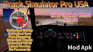 Truck Simulator Pro USA Mod Apk v1.28 Unlimited Money&Gem Free Shopping Unlocked VIP 2024 Update! screenshot 1