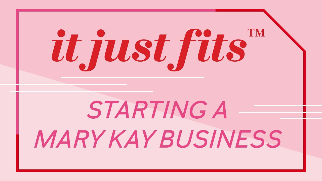 It Just Fits | Starting A Mary Kay Business