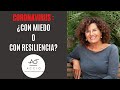 Coronavirus (Covid-19): MIEDO Y RESILIENCIA