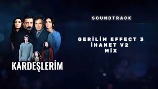 Kardeşlerim Müzik ( Gerilim effect 3. ihanet V2 ) mix Resimi