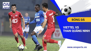On Sports | Màn rượt đuổi ngoạn mục giữa CLB Viettel và Than Quảng Ninh