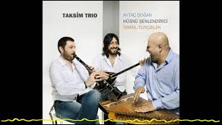 Taksim Trio - Güle Yel Değdi (Taksim Trio - 2007) Resimi