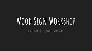 Ozark Wood Sign Workshop:  This video is for my co-workers attending a wood sign workshop.