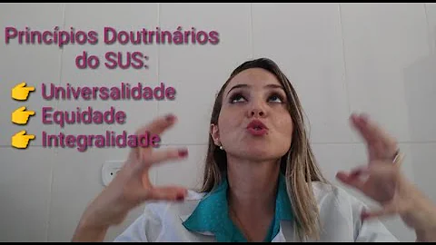 Quais são os 3 princípios doutrinários do SUS?