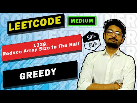 1338. Reduce Array Size to The Half | LEETCODE MEDIUM | GREEDY | BITS PILANI