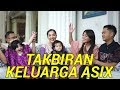 TAKBIRAN KELUARGA ASIX 2019 (COVER LAGU HARI LEBARAN Cipt. ISMAIL MARZUKI)