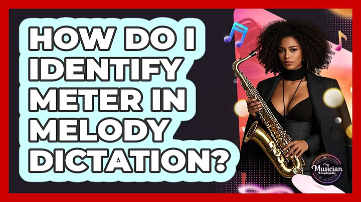 How Do I Identify Meter In Melody Dictation? - The Musician Encyclopedia