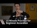 15 Minute Practice for Beginner Accordion