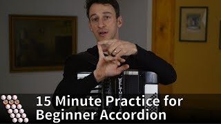 15 Minute Practice for Beginner Accordion