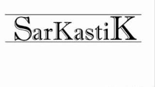 Sarkastik - Where Yall At ?