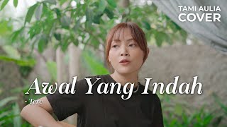 AWAL YANG INDAH - TERE | TAMI AULIA