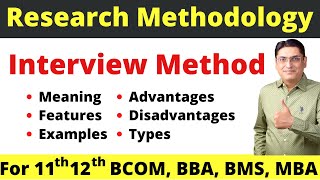 Interview Method || Meaning || Features || Advantages || Disadvantages || Types