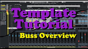 Tutorial - Cubase 12 Template - Buss Overview