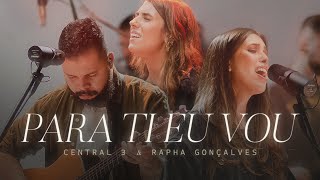 Video thumbnail of "Para Ti Eu Vou (Ao Vivo) | CENTRAL 3 - Gabriela Maganete feat. Rapha Gonçalves"