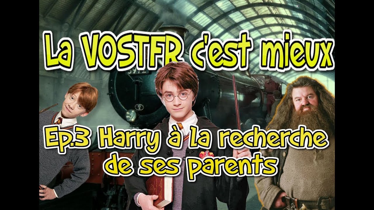 La VOSTFR c'est mieux Ep.3 Harry à la recherche de ses parents - YouTube
