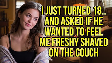 I Just Turned 18 — And He Asked Why I Was Sitting On His Side of the Couch