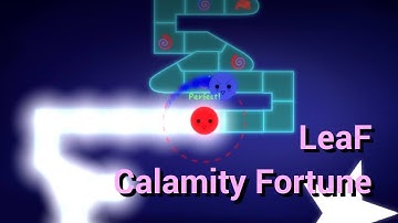 [ ADOFAI Custom ] LeaF - Calamity Fortune [ Map by me ]