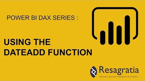 Power BI DAX SERIES: Time Intelligence - Using the DATEADD Function