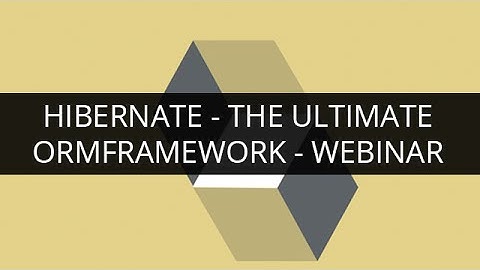 Hibernate - The Ultimate ORM Framework | Edureka