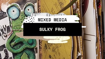 🎵 SULKY FROG - mixed media traveler art journal page [PROCESS VIDEO]