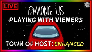 🔴Among Us TOH: E (TOWN OF HOST: ENHANCED) Live | Playing With Viewers |