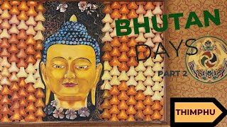 Bhutan days continue.A journey through the Capital City of Bhutan..Thimphu