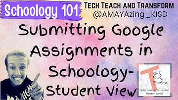 Submitting Google Assignments in Schoology   Student View