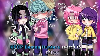 Kpop Demon Hunters reacts to F! Y/N || Baby X F! Y/N || KPOP Demon Hunters X Demon Slayer ||