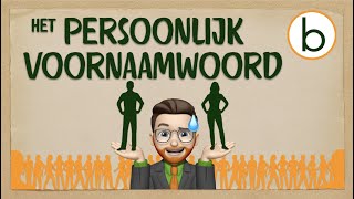 Duik In Persoonlijke Voornaamwoorden Begrepen.be - Woordleer 9.1
