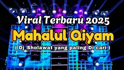 DJ_SHOLAWAT MAHALUL QIYAM 2025 PALING ASYIK 