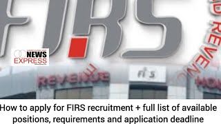 How to apply for FIRS recruitment list of available position, requirements and application deadline 