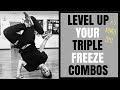 Triple Freeze Combos: Bboy Secrets To Improve | Detailed Bboy Tutorial | Bboy Conditioning