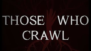 Обзор THOSE WHO CRAWL