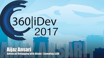 Aijaz Ansari - Advanced Debugging with XCode – Extending LLDB