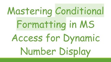 Mastering Conditional Formatting in MS Access for Dynamic Number Display