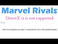 Marvel Rivals Error DirectX 12 is not supported on your system Try running without The dx12 or d3d12