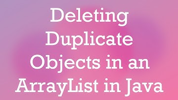 Deleting Duplicate Objects in an ArrayList in Java