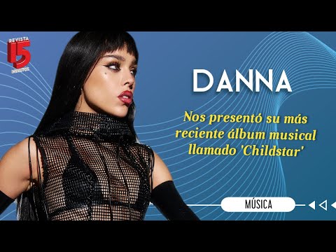 Danna en Colombia para presentar su más reciente álbum musical llamado 'Childstar'