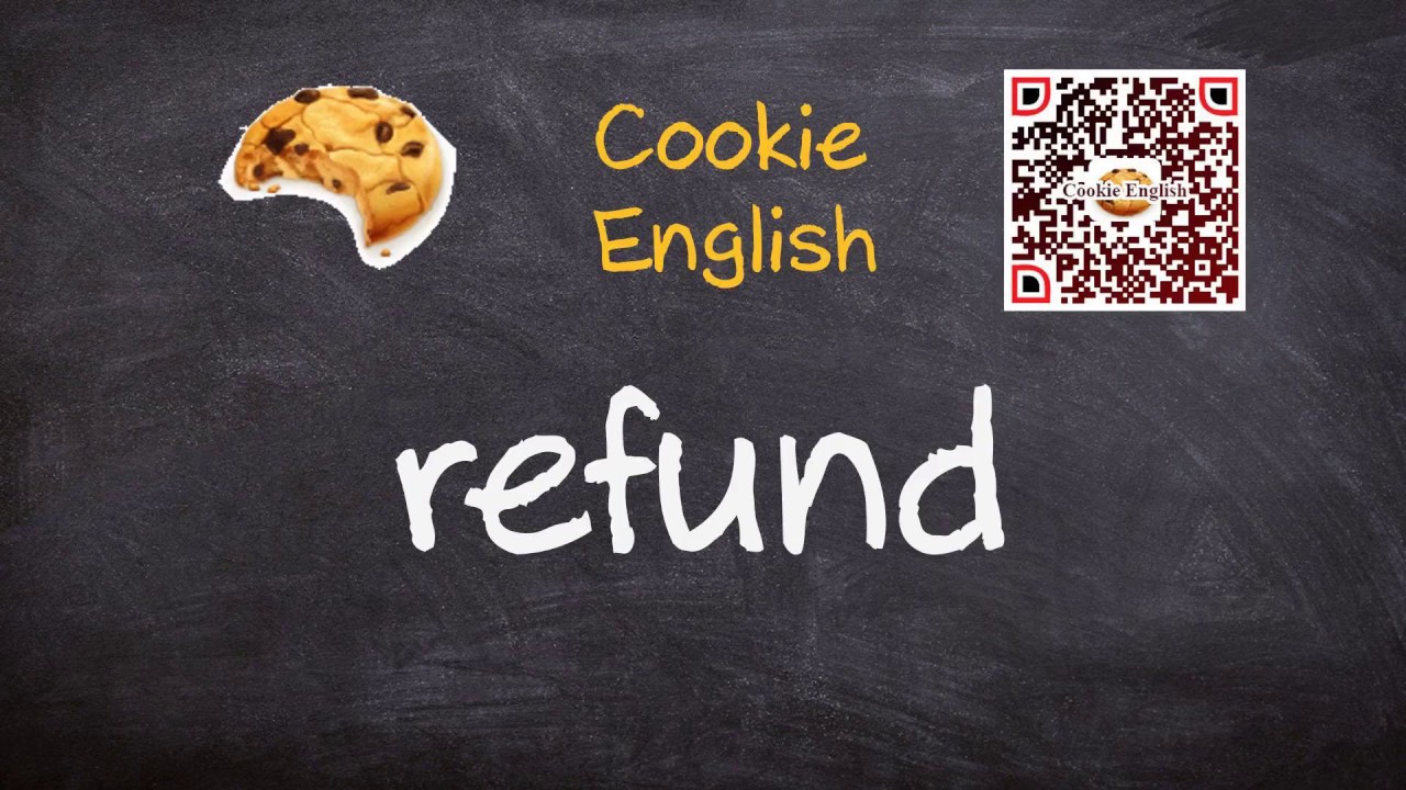 Refund   Pronunciation, Paraphrase, Listen & Practice