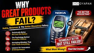 Why Great Products Fail: Nokia, Betamax & The Better Mousetrap Fallacy