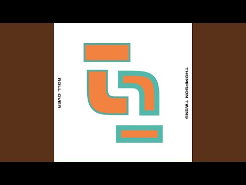 Thompson Twins - Roll Over - 2025 Remaster
